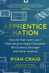 Apprentice Nation: How the "Earn and Learn" Alternative to