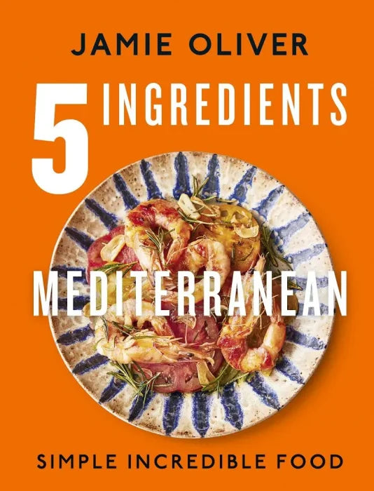 5 Ingredients Mediterranean: Simple Incredible Food