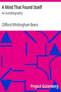 A Mind That Found Itself: An Autobiography by Clifford Whittingham Beers