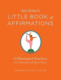 Ani Trime’s Little Book of Affirmations: 52 Illustrated Practices for a Peaceful and Open Mind