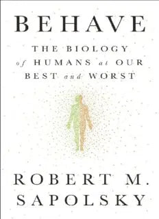 Behave: The Biology of Humans at Our Best and Worst