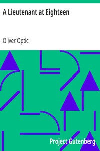 A Lieutenant at Eighteen by Oliver Optic