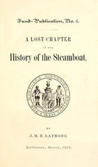 A Lost Chapter in the History of the Steamboat by John H. B. Latrobe