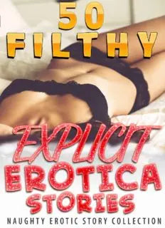 50 FILTHY, EXPLICIT EROTICA STORIES (Naughty Erotic Story Collection)