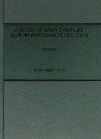 A Study of Army Camp Life during American Revolution by Mary Hazel Snuff