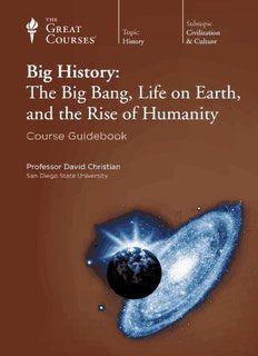 Big History: The Big Bang, Life on Earth, and the Rise of Humanity