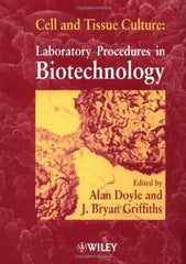 Cell and Tissue Culture: Laboratory Procedures in Biotechnology