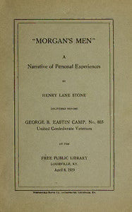 "Morgan's Men," a Narrative of Personal Experiences by Henry Lane Stone