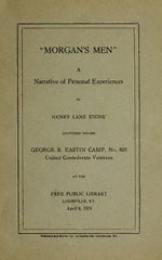 "Morgan's Men," a Narrative of Personal Experiences by Henry Lane Stone