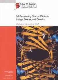 (Sackler NAS Colloquium) Self-Perpetuating Structural States in Biology, Disease, and Genetics