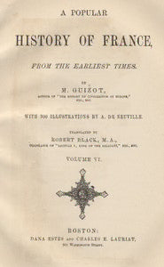 A Popular History of France from the Earliest Times, Volume 6 by François Guizot