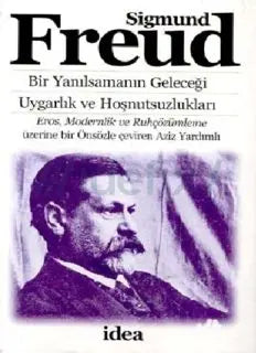 Bir Yan?lsaman?n Gelece?i - Sigmund Freud