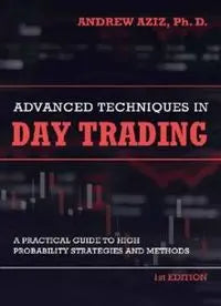 Advanced Techniques in Day Trading: A Practical Guide to High Probability Day Trading Strategies and Methods